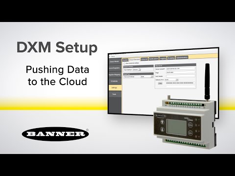 DXM Tutorial - Pushing Data to the Cloud