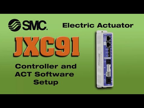 JXC91 Setup Session 2 - Controller & ACT Software